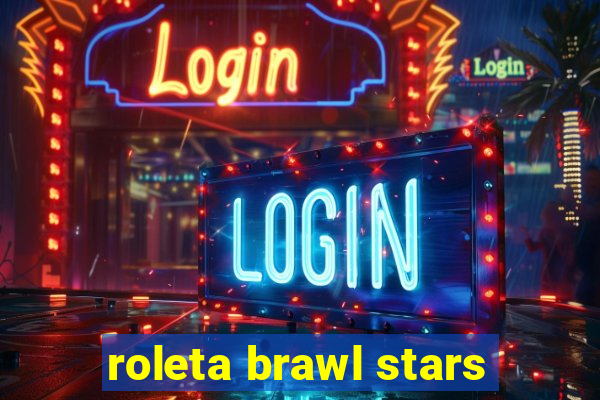 roleta brawl stars